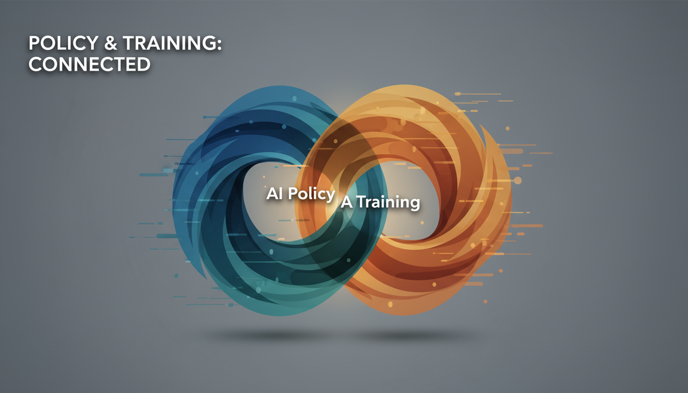 AI Policy vs. AI Training: Why Both Matter (And How to Connect Them)